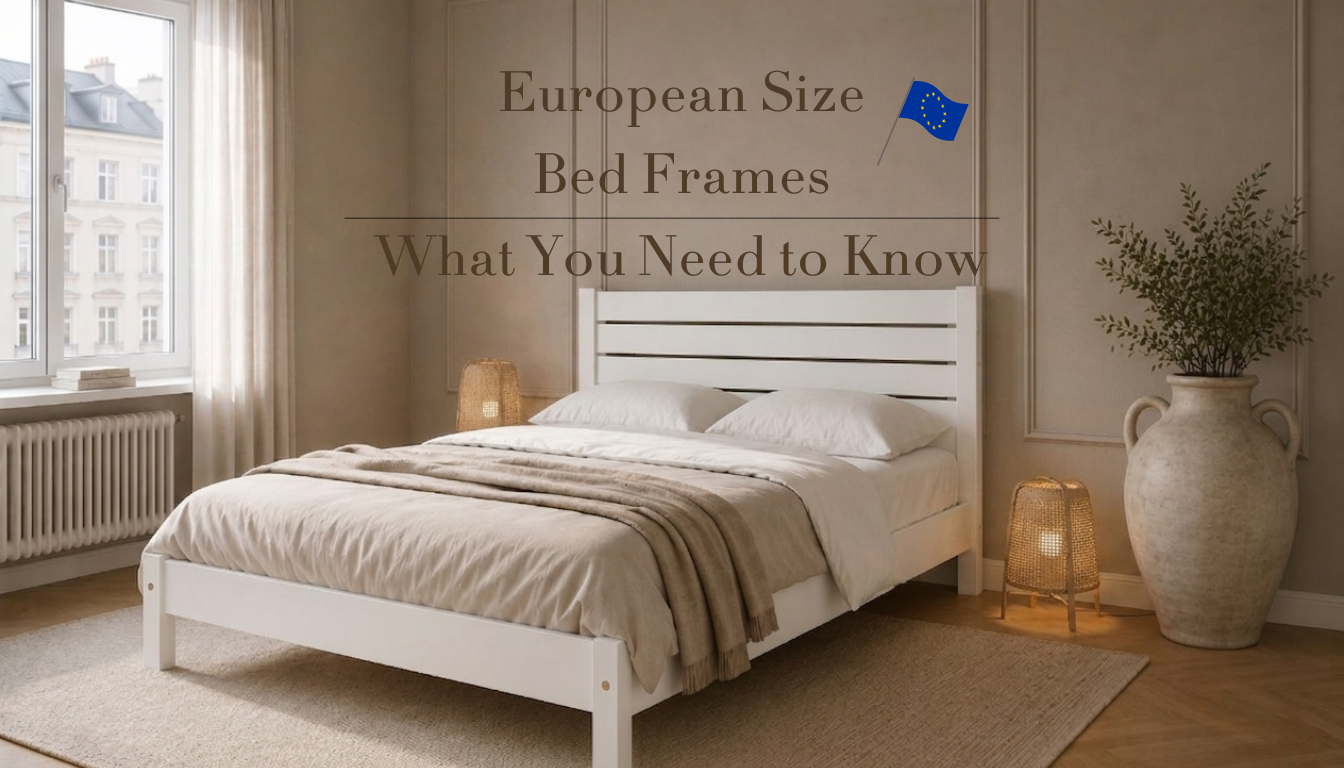 European Size Bed Frames: What You Need to Know